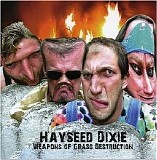 Hayseed Dixie - Weapons of Grass Destruction