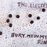 The Elected - Bury Me in My Rings