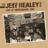The Jeff Healey Band - Live At Grossman's