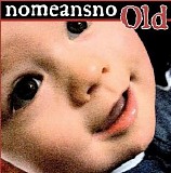 Nomeansno - Old