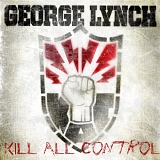 George Lynch - Kill All Control