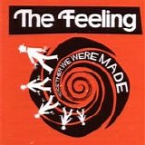 The Feeling - Together we were made