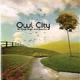 Owl City - All things bright and beautiful
