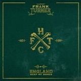 Frank Turner - England keep my bones