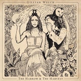 Welch, Gillian (USA-11-The Harr0w & The Harvest-cty) - The Harrow & The Harvest