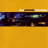 Dave Clarke - Fuse Presents : Dave Clarke