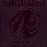Various artists - Hardcore To The Bone Vol.3