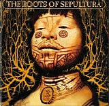 Sepultura - The Roots Of Sepultura