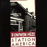 Rowwen Heze - Station America