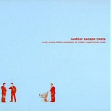 Various artists - Cashier Escape Route : A City Centre Offices Compilation of Modern Supermarket Music