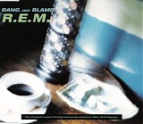 R.E.M. - Bang And Blame