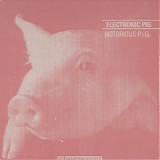 Electronic Pig - Notorious P.I.G.