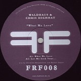 Waldhaus & Chris Highhat - What We Love