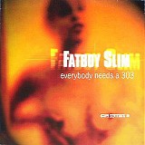 Fatboy Slim - Everybody Needs A 303