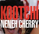 Neneh Cherry - Kootchi