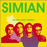 Simian - We Are Your Friends