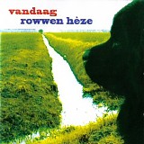 Rowwen Heze - Vandaag