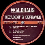 Waldhaus - Decadent & Depraved