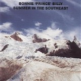 Bonnie 'Prince' Billy - Summer in the Southeast