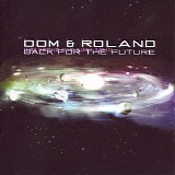 Dom & Roland - Back For The Future