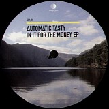 Automatic Tasty - In It For The Money EP