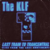 KLF - Last Train To Trancentral