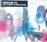 Prefuse 73 - One Word Extinguisher
