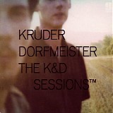 Kruder & Dorfmeister - The K&D Sessions