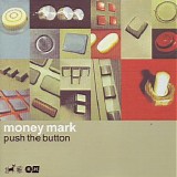 Money Mark - Push The Button