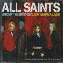 All Saints - Under The Bridge / Lady Marmalade