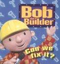 Bob The Builder - Can We Fix It?