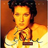 Dion, Celine - Think Twice