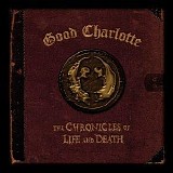 Good Charlotte - The Chronicles Of Life And Death (Life Version)