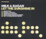 Milk & Sugar - Let The Sun Shine