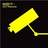 Hard-Fi - CCTVersions