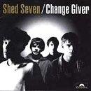 Shed Seven - Change Giver