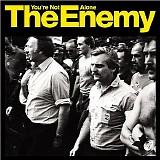 The Enemy - You're Not Alone