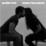 MaxÃ¯mo Park - Books From Boxes
