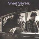 Shed Seven - Let It Ride