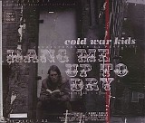 Cold War Kids - Hang Me Up To Dry