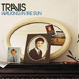 Travis - Walking In The Sun