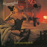 Hummingbird - We Can't Go On Meeting Like This