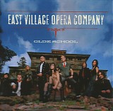 East Village Opera Company - Olde School