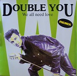 Double You - We All Need Love (Remix)