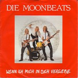 Die Moonbeats - Wenn Ich Mich In Dich Verliebe