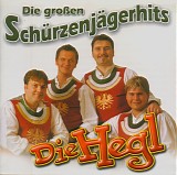 Die Hegl - Die GroÃŸen SchÃ¼rzenjÃ¤gerhits