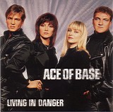 Ace Of Base - Living In Danger