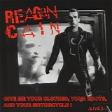 Reagan Cain - Give Me Your Clothes, Your Boots, And Your Motorcycle!