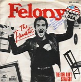 Felony - The Fanatic
