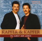 Kapfer & Kapfer - Du Gibst Mir Leben